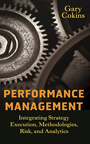 Performance Management: Integrating Strategy Execution, Methodologies, Risk, and Analytics (SAS Institute Inc) von Wiley